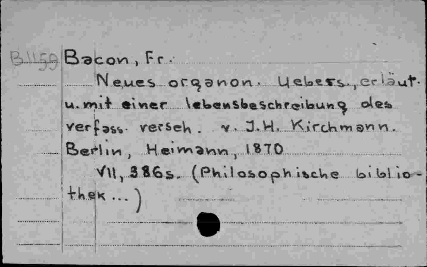 ﻿B'acovHjFr.
NeueS-оС^э и о л •
ЦеДа«Т5>-,ег lauf
u. rnvf evwer V«V>e*Sl»<schf e»buH ^ о1еь verfass,, verseh . v> 3.4. V^irckm и . ß>eHivn, Не,»*'Э^и ) l?10............
'ЛЦ .З Я&ь, ÇPki 1 аьо р И ivc-V» <2 Ь» Ы ю